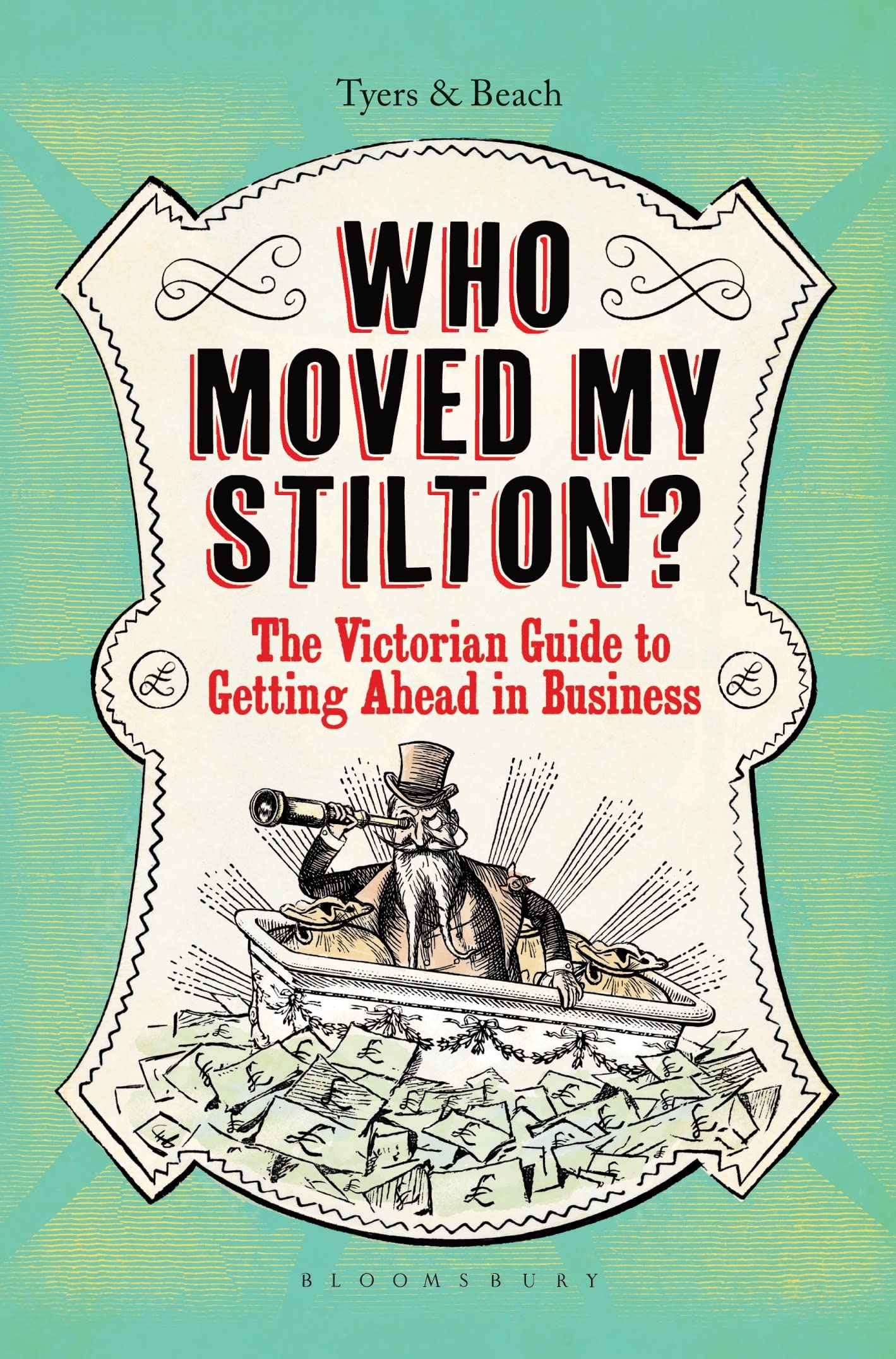 Who Moved My Stilton? by Tyers & Beach