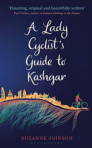 A Lady Cyclist's Guide To Kashgar by Suzanne Joinson