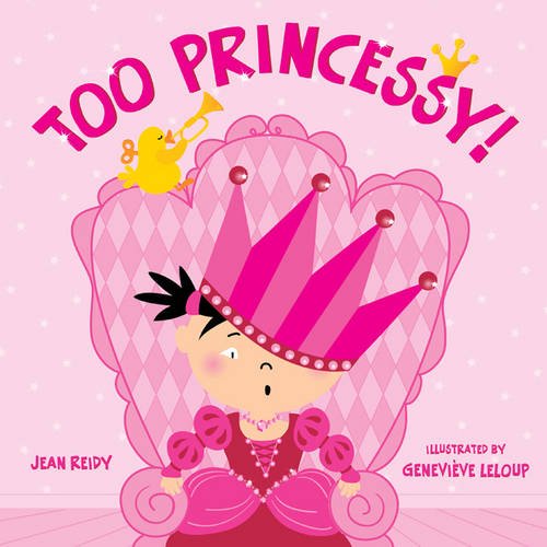 Too Princessy! by Jean Reidy & Genevieve Leloup