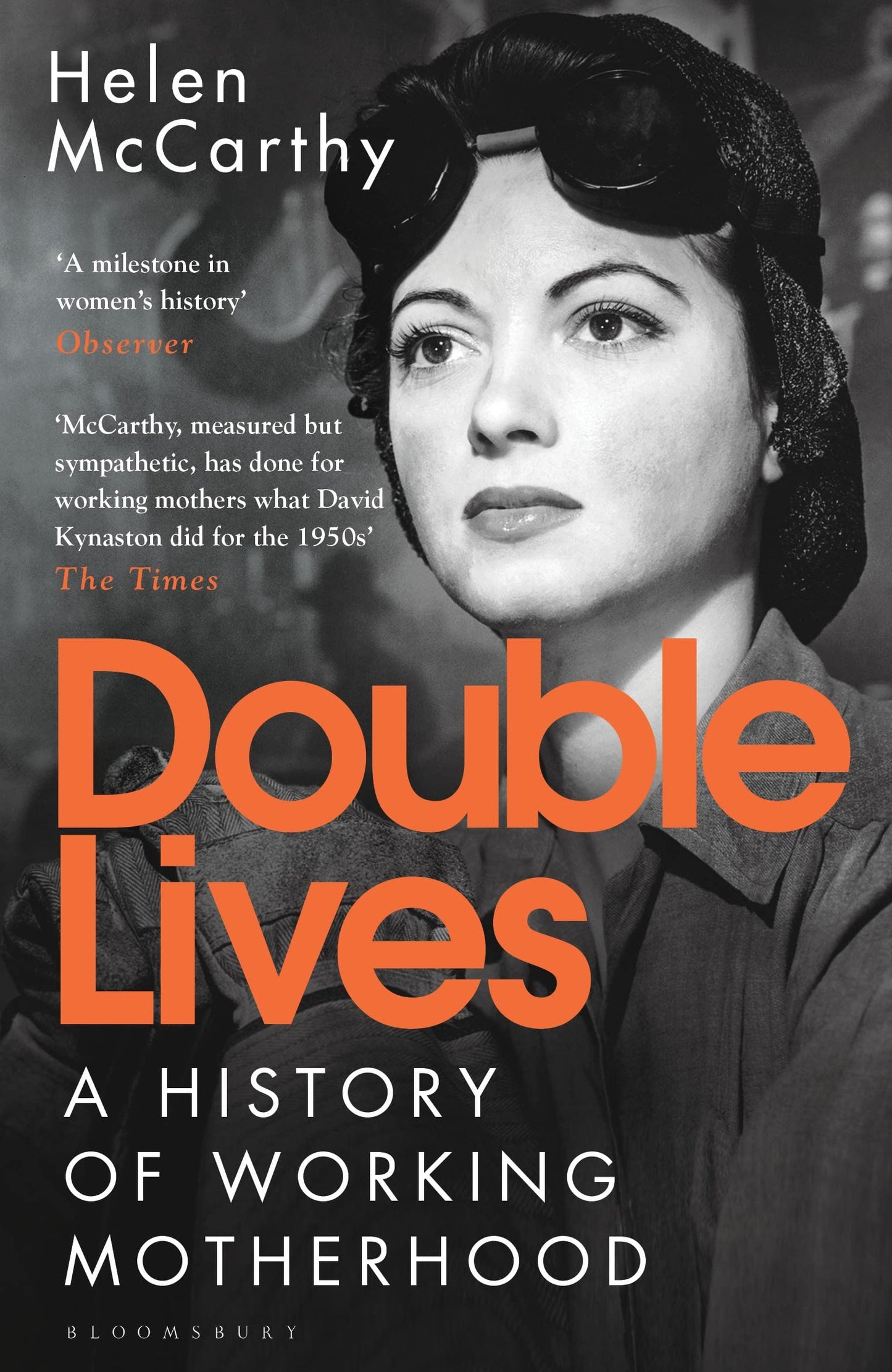 Double Lives: A History of Working Motherhood by McCarthy, Helen