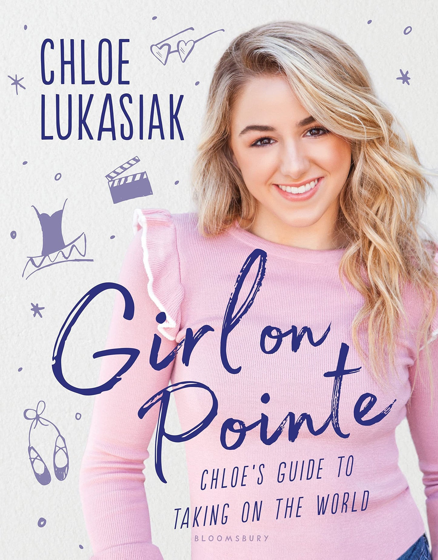 Girl On Pointe: Chloe's Guide to Taking on the World by Chloe Lukasiak