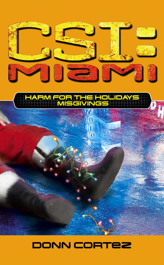 CSI Miami: Harm For The Holidays Misgivings by Donn Cortez