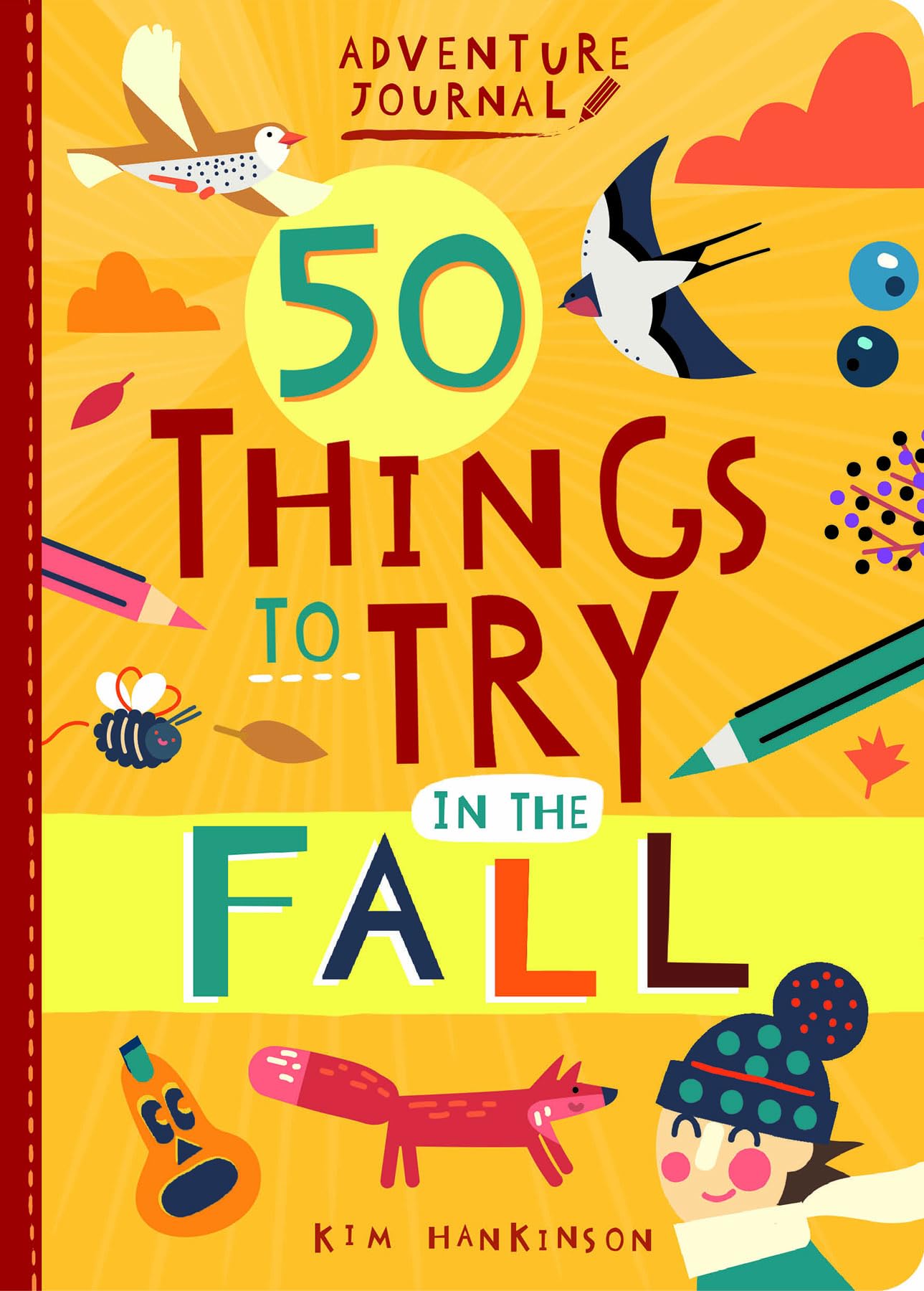 Adventure Journal: 50 Things to Try in the Fall by Kim Hankinson