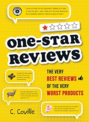 One-Star Reviews: The Very Best Reviews of the Very Worst Products by Coville, C.