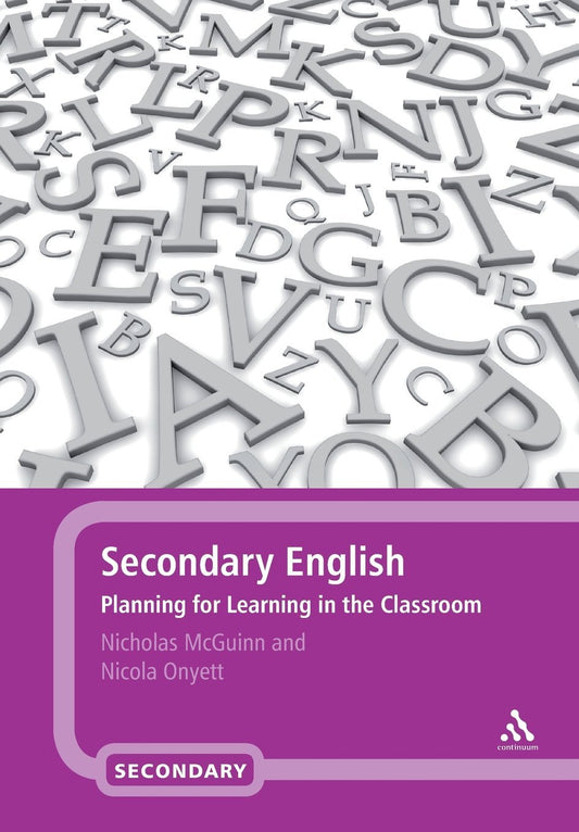 Secondary English: Planning For Learning In The Classroom by McGuinn & Onyett