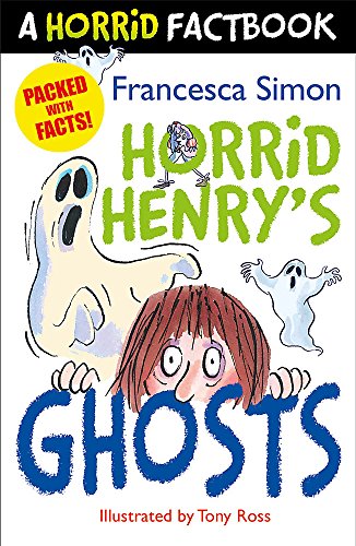 A Horrid Henry's Ghosts (Horrid Factbook) by Francesca Simon