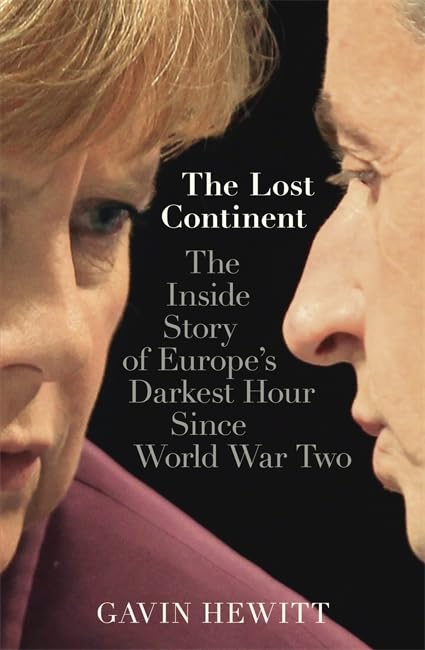 Lost Continent: Europe's Darkest Hour Since World War Two (shelf worn) by Hewitt, Gavin (author.)