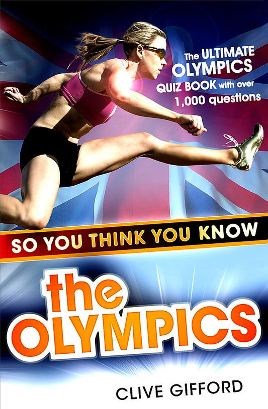 So You Think You Know the Olympics by Gifford, Clive