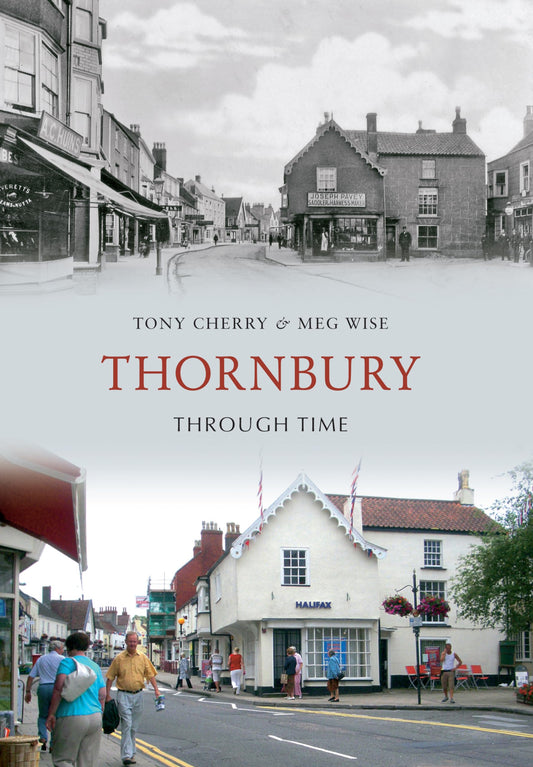 Thornbury Through Time (Gloucestershire) by Tony Cherry & Meg Wise