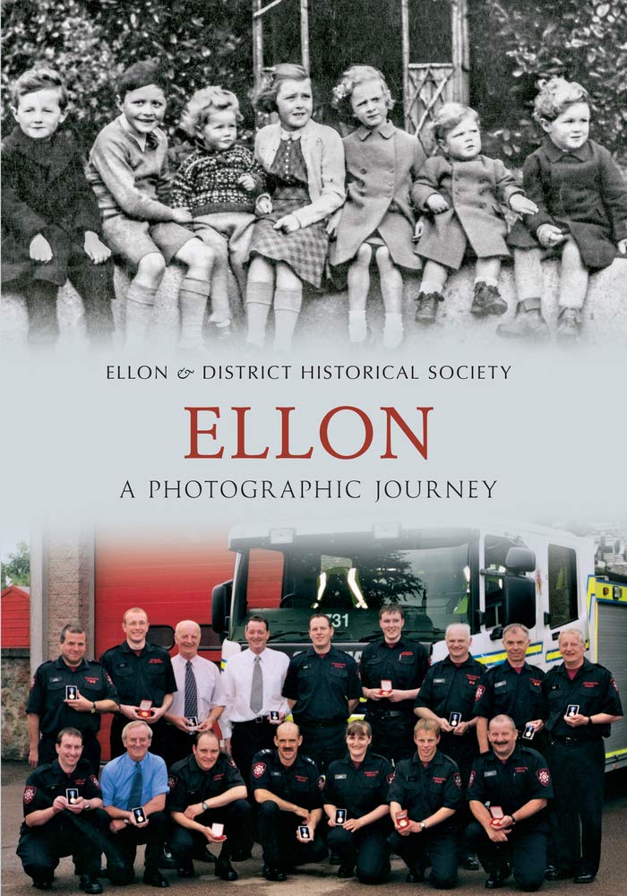 Ellon - A Photographic Journey (Scotland) by Ellon & District Historical Society