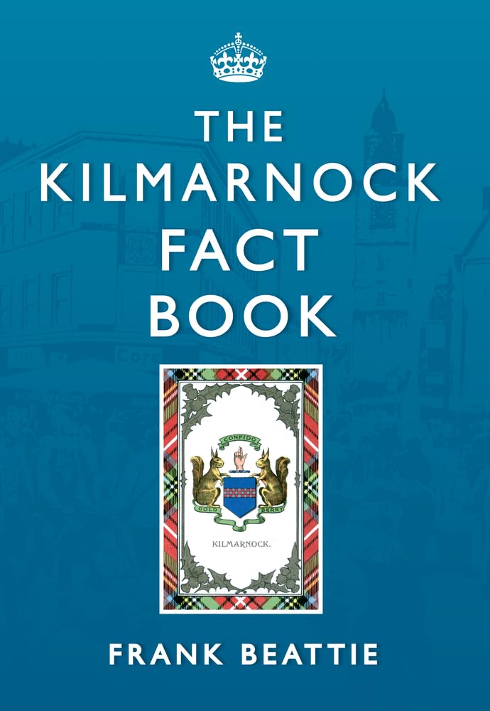 Kilmarnock Fact Book (Scotland) by Frank Beattie