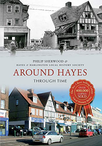 Around Hayes Through Time (Middlesex) by -