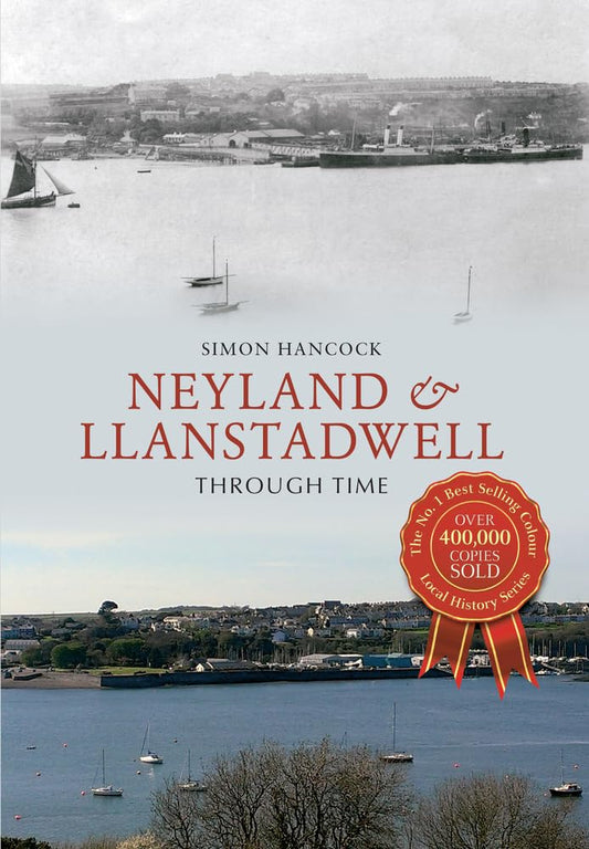 Neyland & Llanstadwell Through Time (Wales) by Simon Hancock