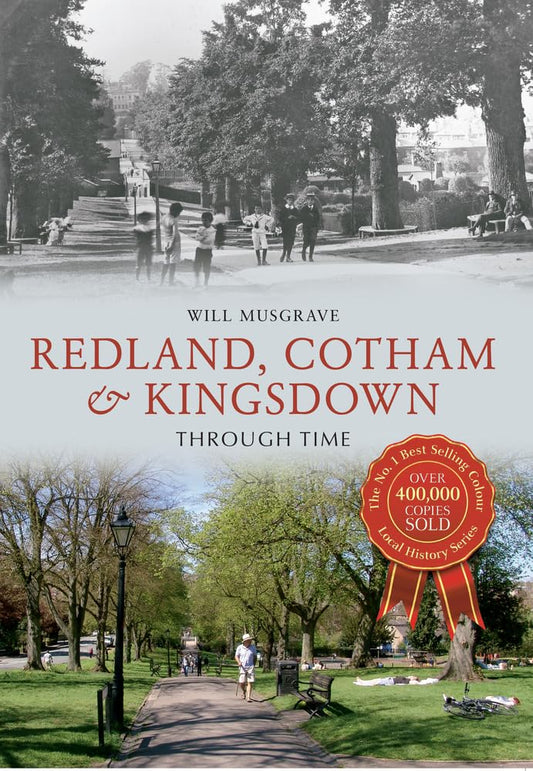 Redland, Cotham & Kingsdown Through Time (Bristol) by Will Musgrave