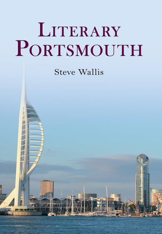 Literary Portsmouth  (Hampshire)  (SPECIAL SALE PRICE) by Steve Wallis