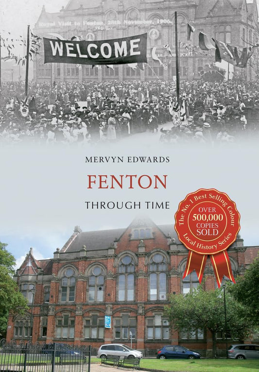 Fenton Through Time (Staffordshire) by Mervyn Edwards