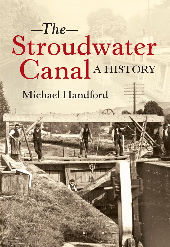 Stroudwater Canal: A History by Michael Handford