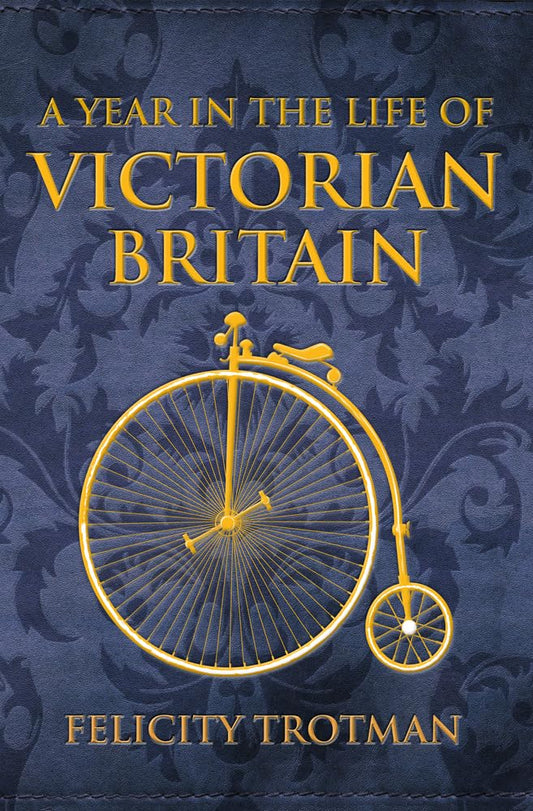 Year In The Life Of Victorian Britain by Felicity Trotman