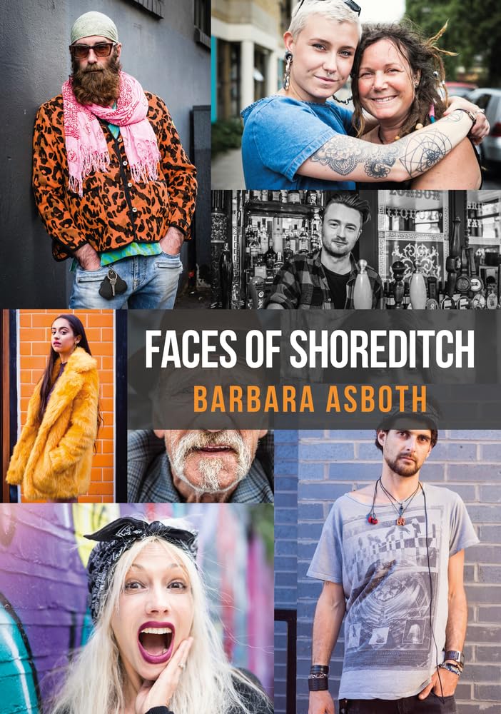 Faces Of Shoreditch by Barbara Asboth