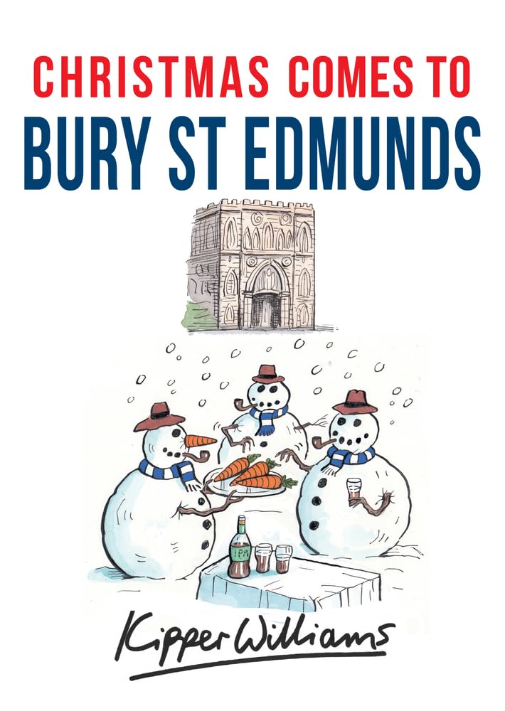 Christmas Comes To Bury St.Edmunds by Kipper Williams