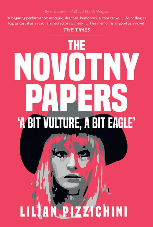 The Novotny Papers: 'A Bit Vulture, A Bit Eagle' by Pizzichini, Lilian