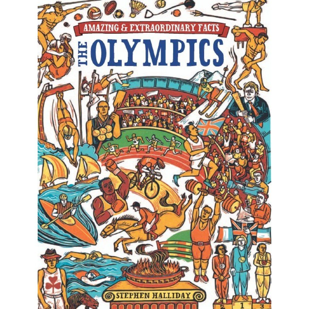 Amazing & Extraordinary Facts - The Olympics by Stephen Halliday