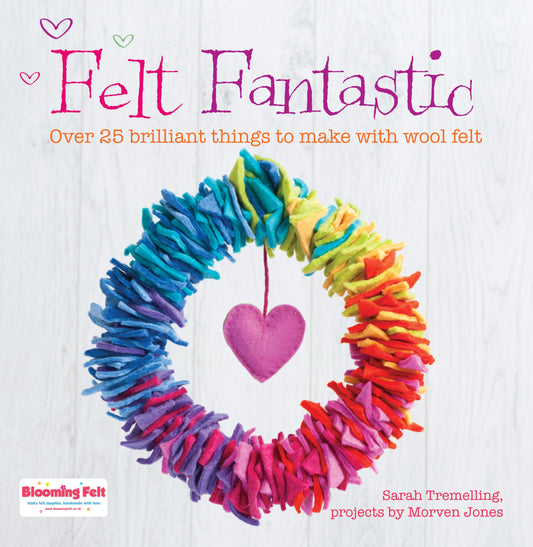 Felt Fantastic by Sarah Tremelling