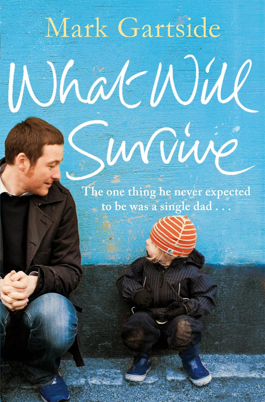 What Will Survive by Gartside, Mark