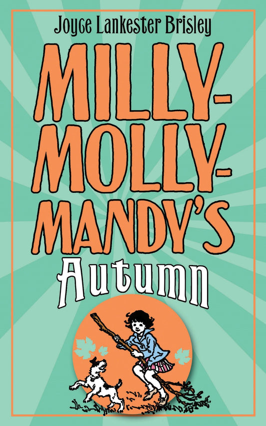 Milly-Molly-Mandys Autumn by Joyce Lankester Brisley