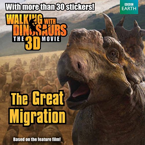 Walking with Dinosaurs: The Great Migration by J.E Bright