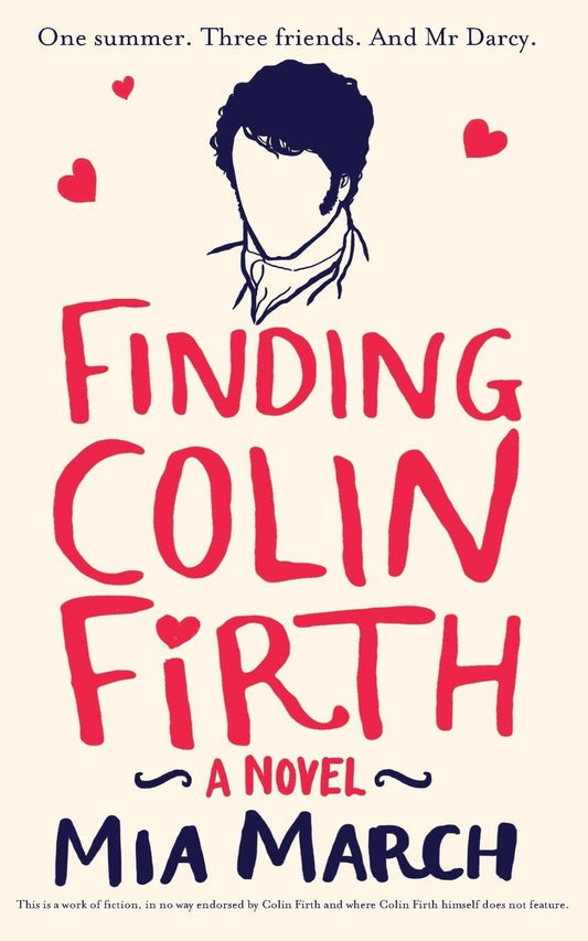 Finding Colin Firth: a novel by Mia March