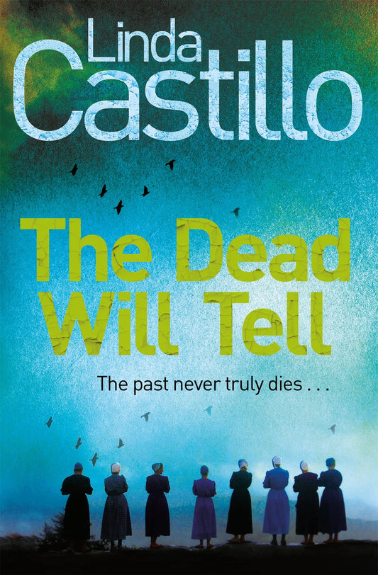 The Dead Will Tell (Kate Burkholder Series) by Linda Castillo