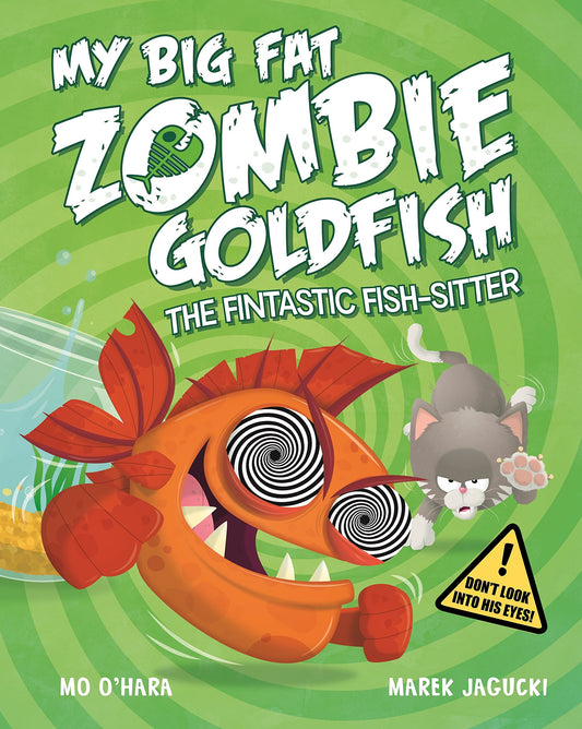 My Big Fat Zombie Goldfish: The Fintastic Fish-Sitter by Mo OHara