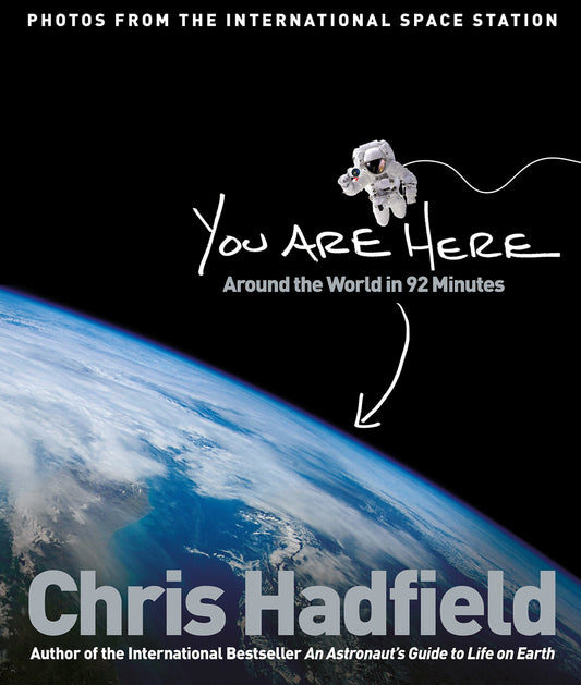 You Are Here: Around the World in 92 Minutes (shelf worn) by Hadfield, Chris