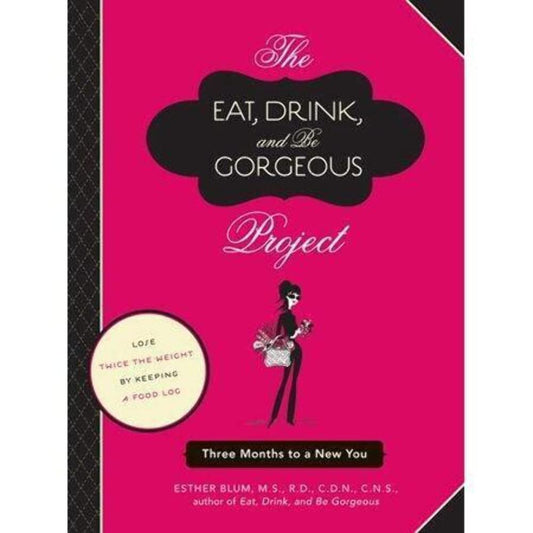 Eat, Drink & Be Gorgeous Project by Esther Blum