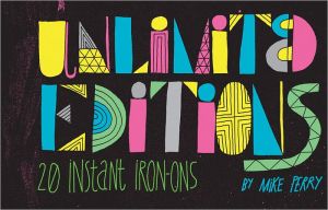 Unlimited Editions: 20 Instant Iron-Ons by Mike Perry