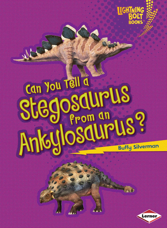 Can You Tell A Stegosaurus From An Ankylosaurus? by Buffy Silverman