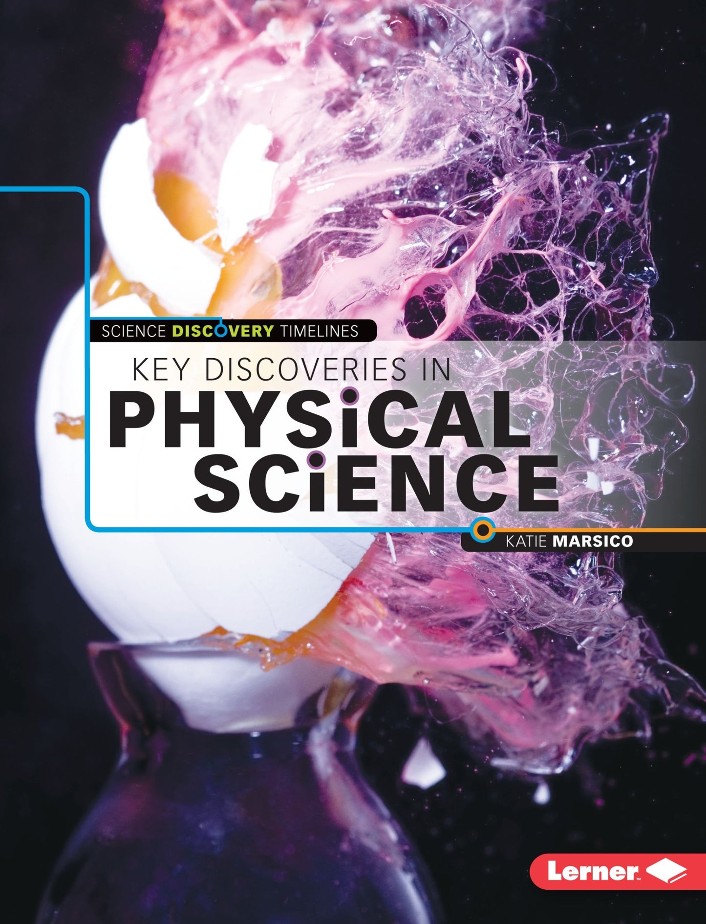 Key Discoveries In Physical Science by Katie Marsico