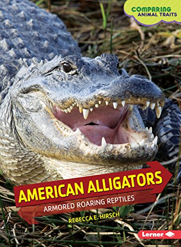 Comparing Animal Traits: American Alligators by Rebecca E.Hirsch