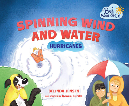 Bel The Weather Girl: Spinning Wind & Water - Hurricanes by Belinda Jensen