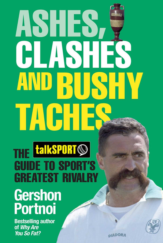 Ashes, Clashes & Bushy Taches by Gershon Portnoi