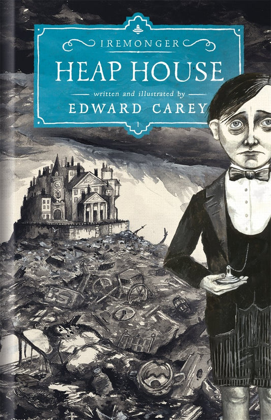 Heap House (Iremonger-Trilogie) von Edward Carey