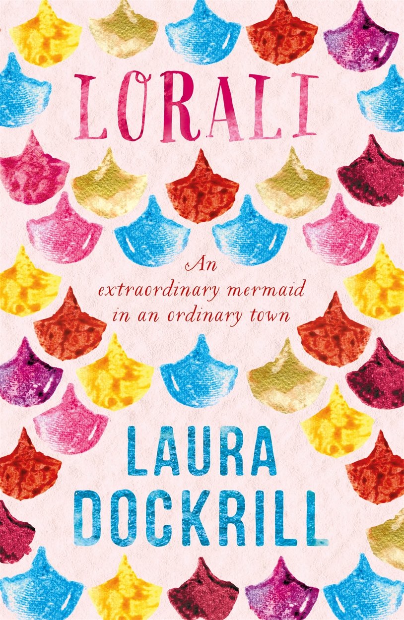 Lorali: an extraordinary mermaid in an ordinary town by Laura Dockrill