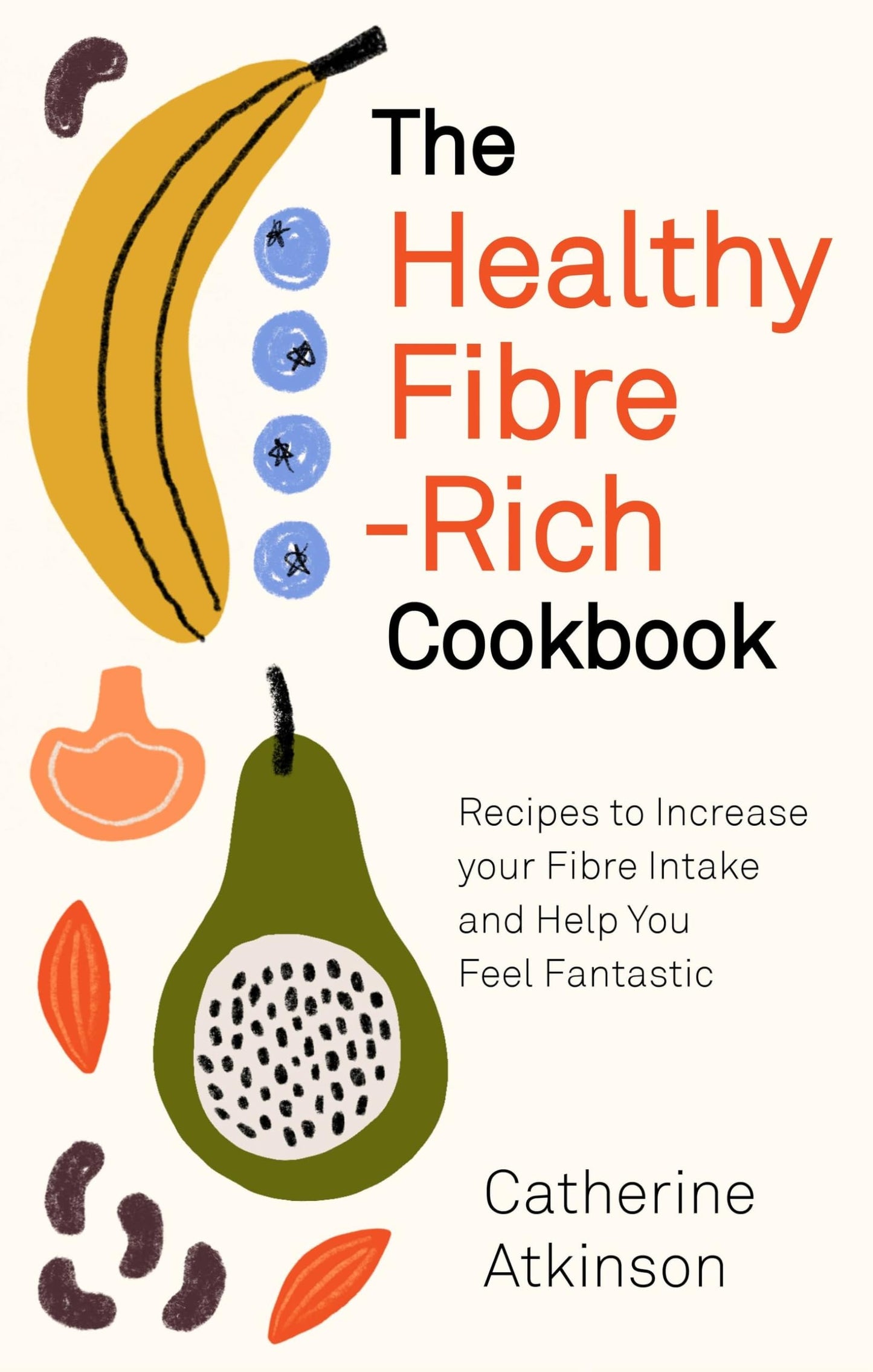 Healthy Fibre-Rich Cookbook by Catherine Atkinson