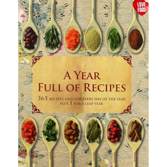 A Year Full of Recipes: 365 Recipes, One for Every Day of the Year Plus 1 for a Leap Year by Parragon Book Service Ltd