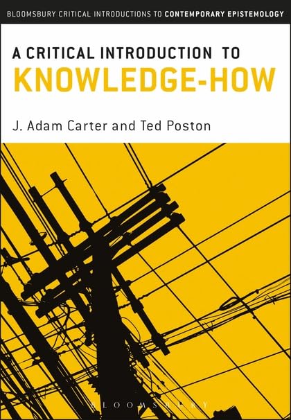 Eine kritische Einführung in das Wissen-Wie von J. Adam Carter | Ted Poston