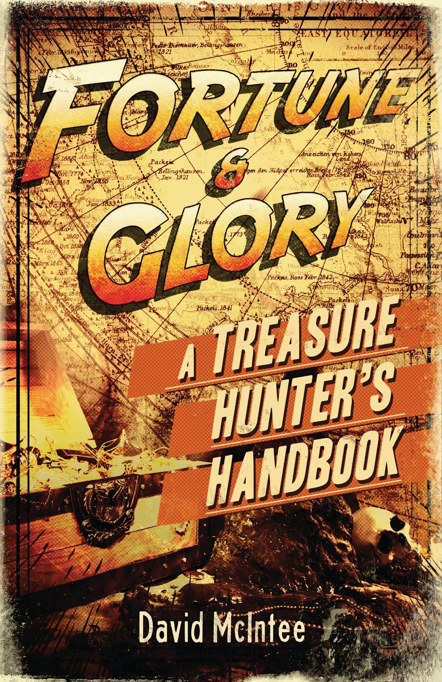 Fortune & Glory: A Treasure Hunter's Handbook by David McIntee