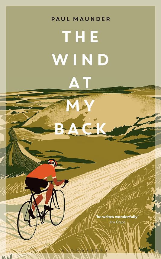 Wind At My Back: A Cycling Life by Paul Maunder