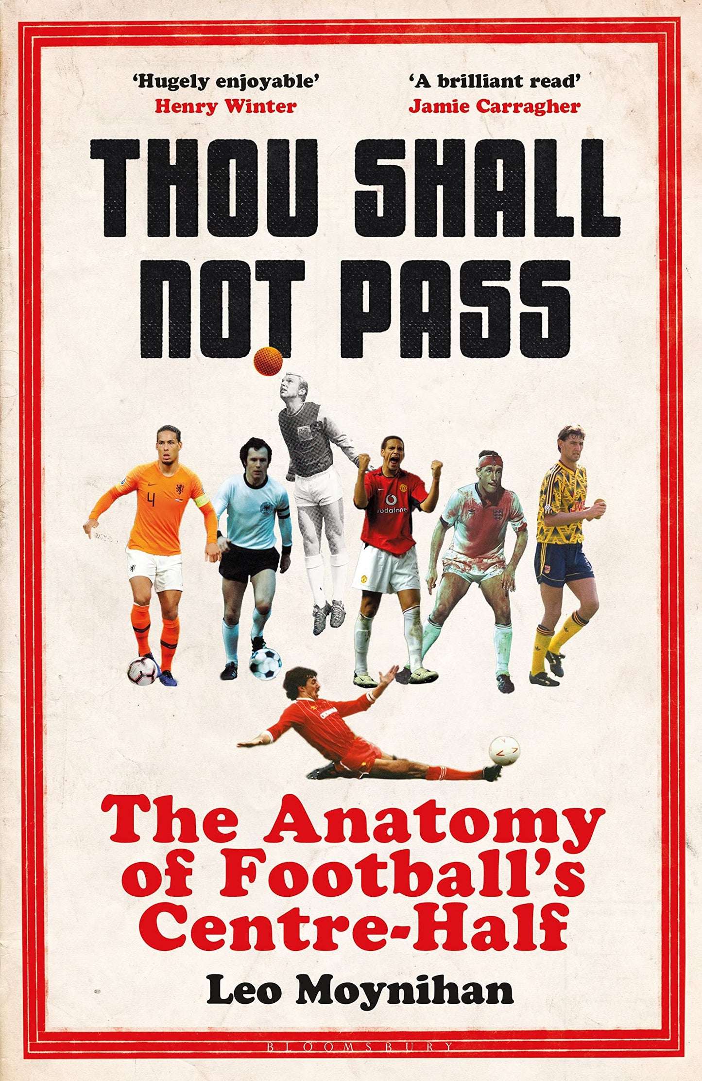 Thou Shall Not Pass: the anatomy of football's centre-half by Leo Moynihan