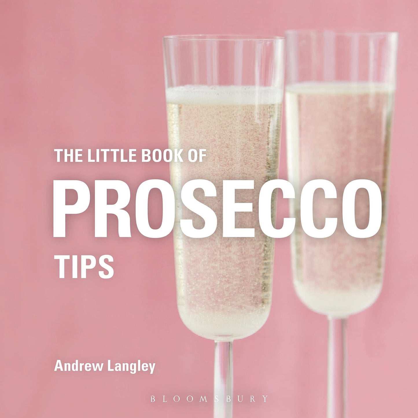 The Little Book of Prosecco Tips (Little Books of Tips) by Langley, Andrew